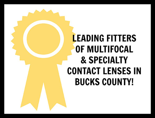 Leading Fitters of Multifocal and Specialty Contact Lenses in Bucks County!